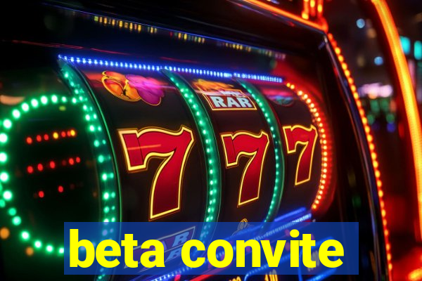 beta convite