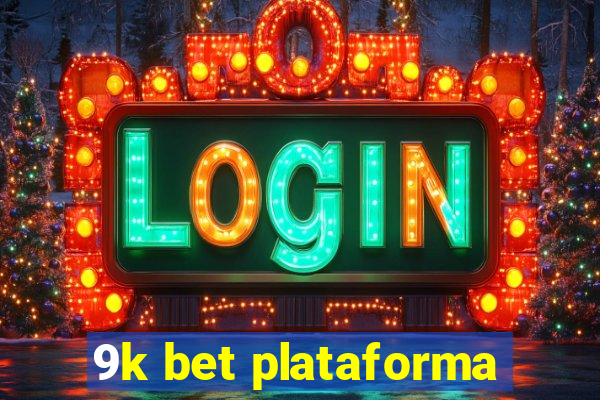 9k bet plataforma