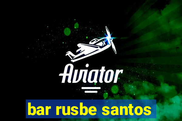 bar rusbe santos