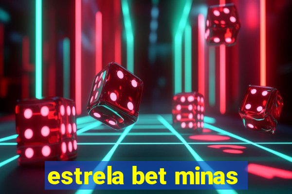 estrela bet minas