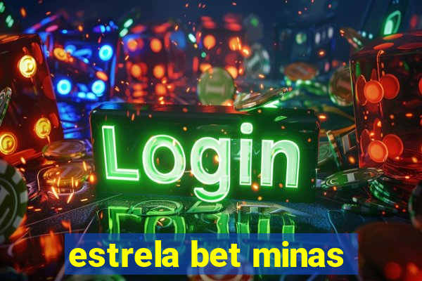 estrela bet minas