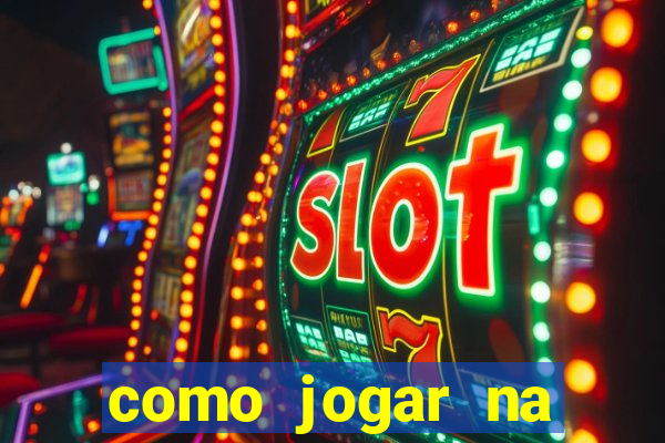 como jogar na esporte da sorte