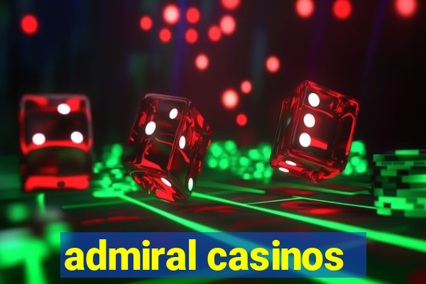 admiral casinos