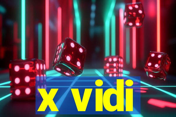 x vidi