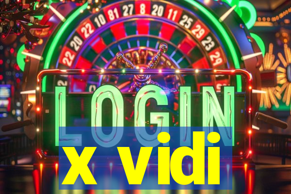 x vidi