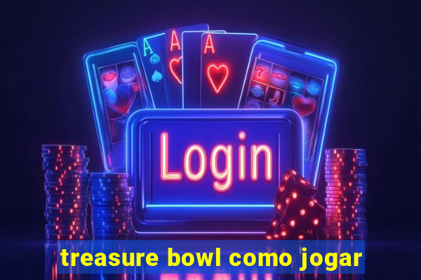 treasure bowl como jogar