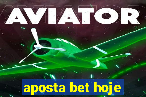 aposta bet hoje