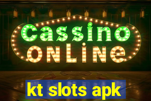 kt slots apk