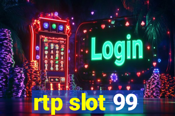 rtp slot 99