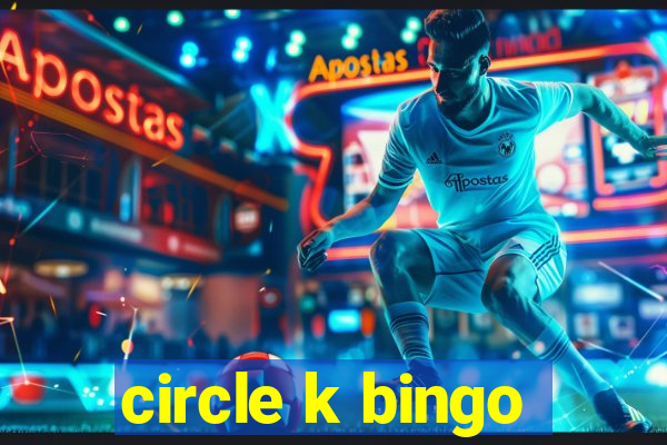 circle k bingo