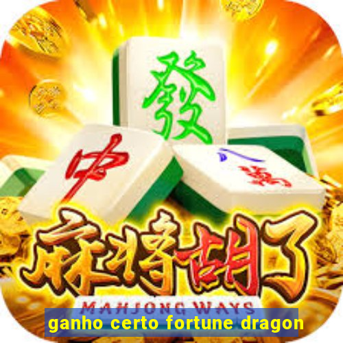 ganho certo fortune dragon