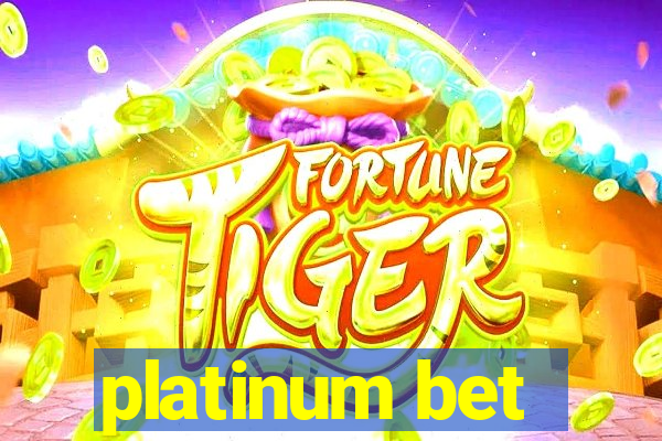 platinum bet