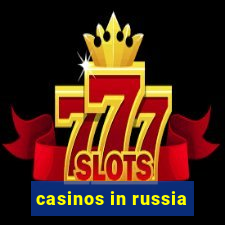 casinos in russia