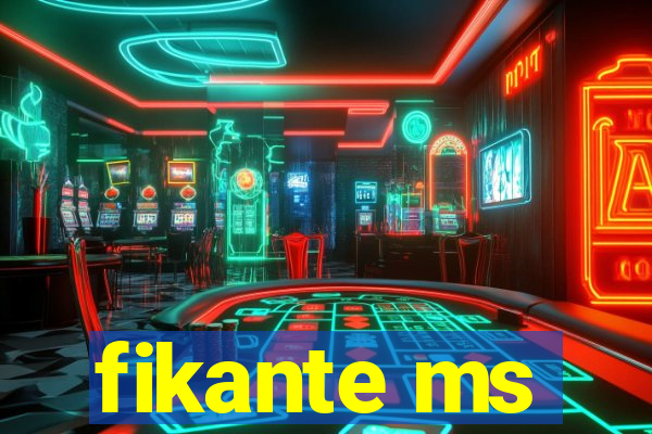 fikante ms