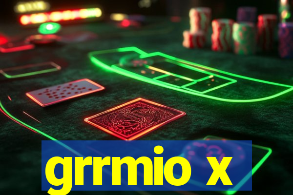 grrmio x