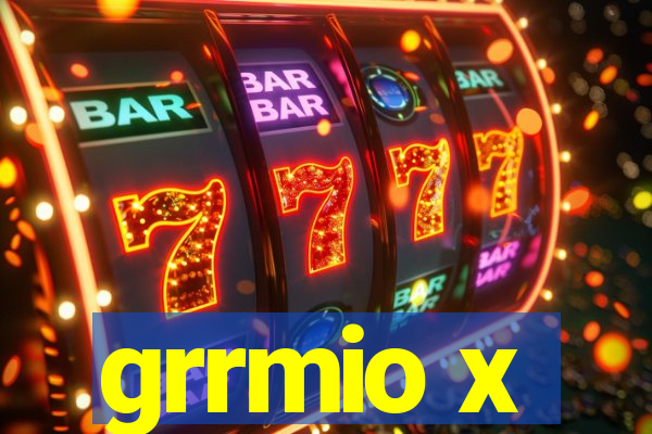 grrmio x