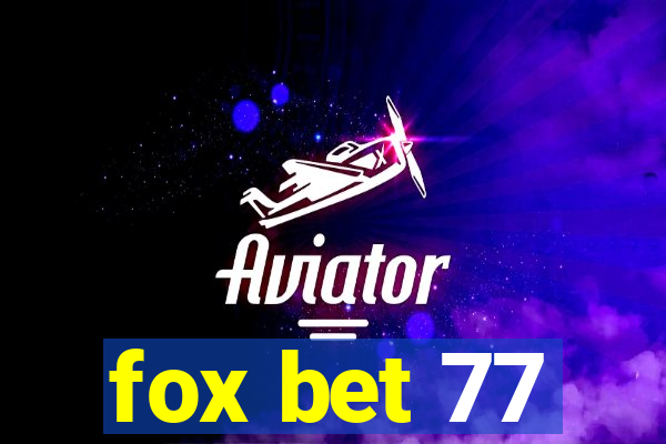 fox bet 77