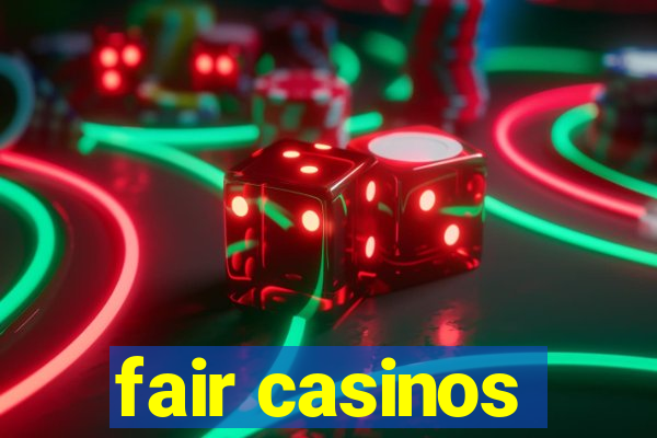 fair casinos