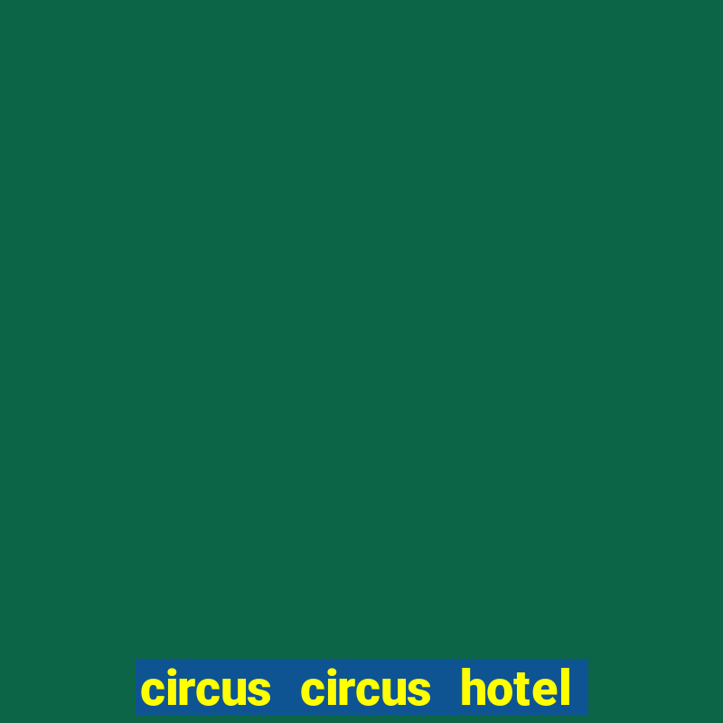 circus circus hotel casino theme park las vegas