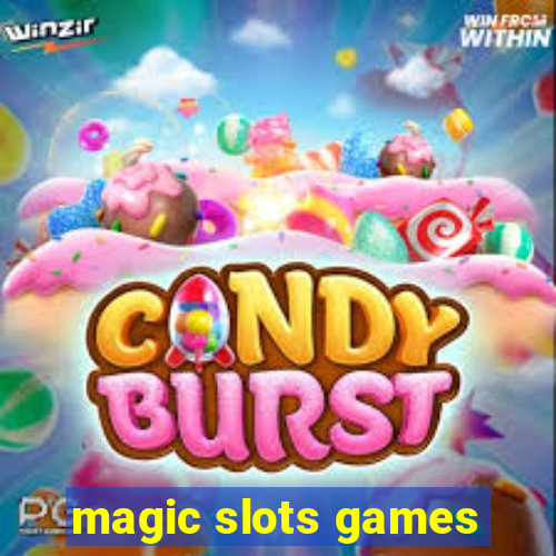 magic slots games