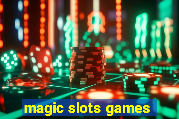 magic slots games