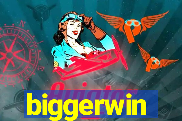 biggerwin