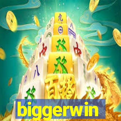 biggerwin