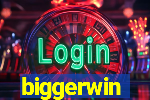 biggerwin