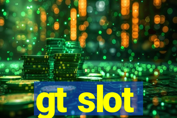 gt slot