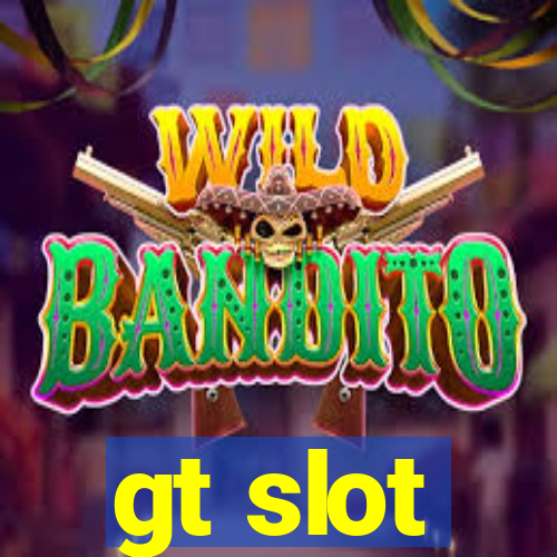 gt slot