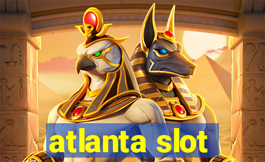 atlanta slot