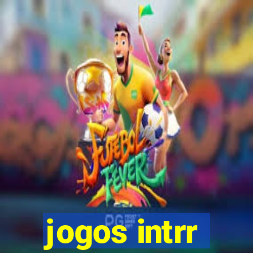 jogos intrr