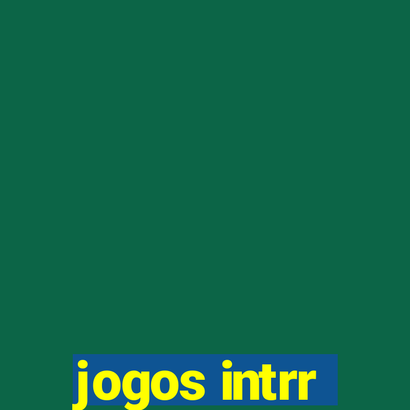 jogos intrr