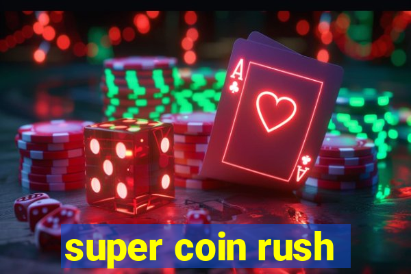 super coin rush