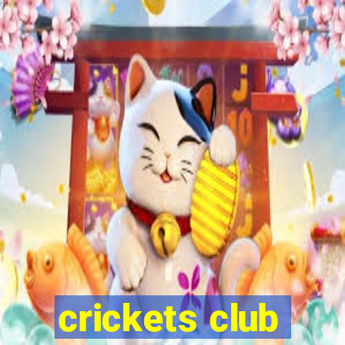 crickets club