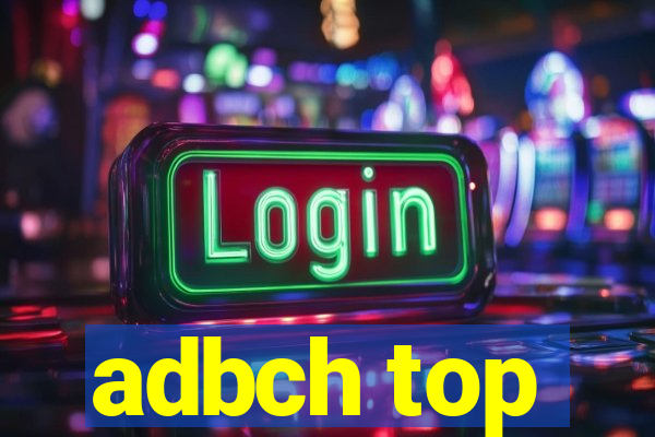 adbch top