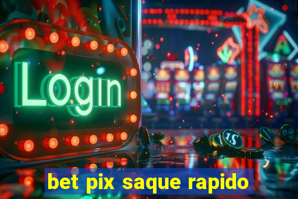 bet pix saque rapido