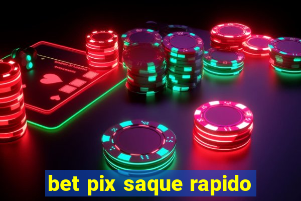 bet pix saque rapido