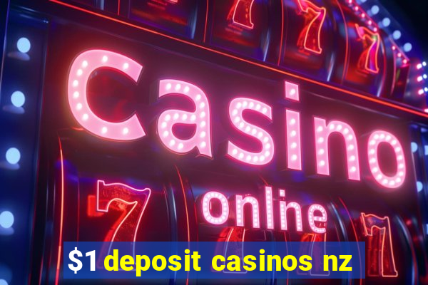 $1 deposit casinos nz