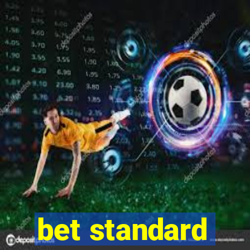 bet standard