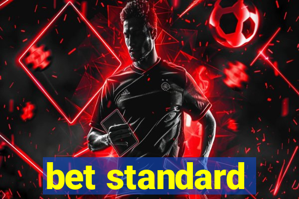 bet standard