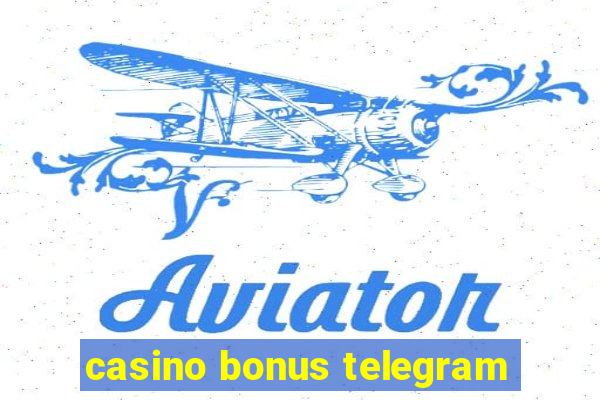 casino bonus telegram