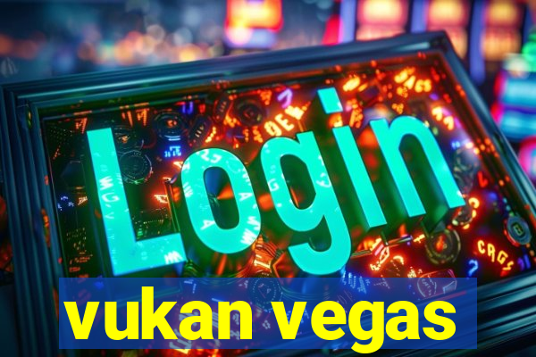 vukan vegas