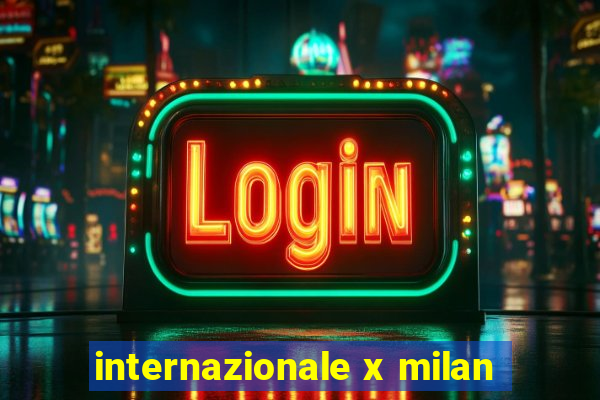 internazionale x milan