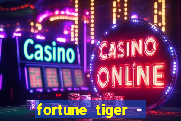 fortune tiger - reclame aqui