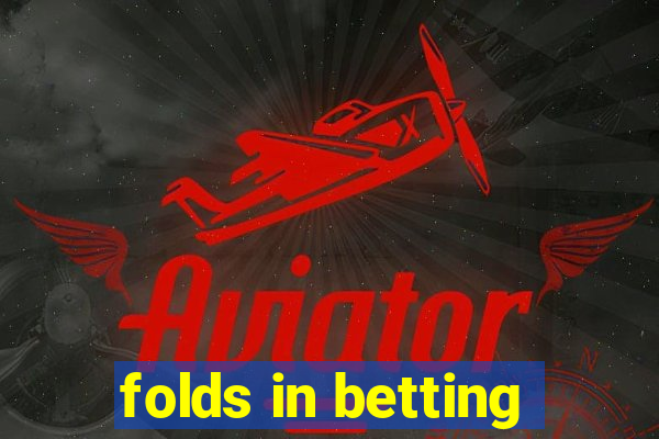 folds in betting