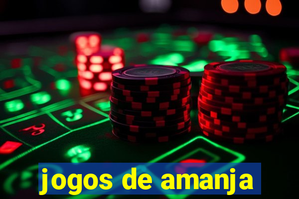 jogos de amanja