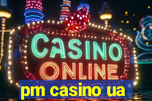 pm casino ua