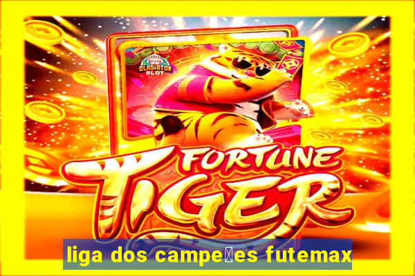 liga dos campe玫es futemax