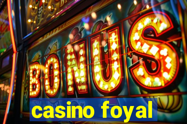 casino foyal